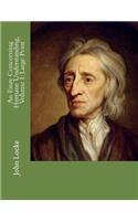 An Essay Concerning Humane Understanding, Volume I: Large Print