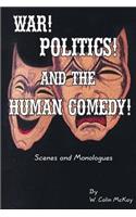 War! Politics! and the Human Comedy!