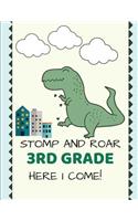 Stomp and Roar 3rd Here I Come Back to School Composition Notebook for Boy