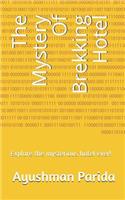 The Mystery of Brekking Hotel: Explore the Mysterious Hotel Ever!