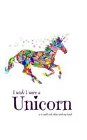 I Wish I Were a Unicorn... Journal