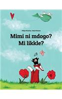 Mimi ni mdogo? Mi likkle?