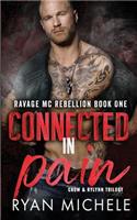 Connected in Pain (Ravage MC Rebellion Series Book One)