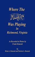 Where the Music Was Playing in Richmond, Virginia