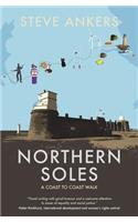 Northern Soles: A Coast to Coast Walk: A Coast to Coast Walk