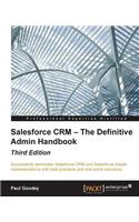 Salesforce CRM - The Definitive Admin Handbook - Third Edition