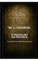 W. L. George - A Novelist on Novels
