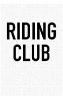 Riding Club: A 6x9 Inch Matte Softcover Journal Notebook with 120 Blank Lined Pages