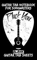 Pluck You Guitar Tab Notebook for Songwriters