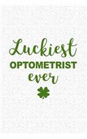 Luckiest Optometrist Ever: A 6x9 Inch Matte Softcover Journal Notebook with 120 Blank Lined Pages and a Funny Qualified Medical Professional Irish Heritage Cover Slogan