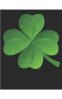 Lucky 4 Leaf Clover for St Patrick's Day Blank Sketchbook, Sketch, Draw and Paint