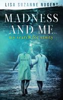 Madness and Me