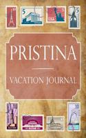 Pristina Vacation Journal: Blank Lined Pristina Travel Journal/Notebook/Diary Gift Idea for People Who Love to Travel