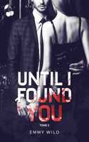 Until I Found You: Tome 2