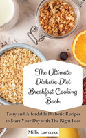 The Ultimate Diabetic Diet Breakfast Cooking Book