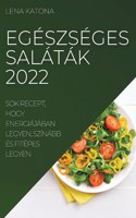 EGESZSEGES SALATAK  2022