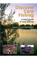 Discover Carp Fishing: A total guide to carp fishing