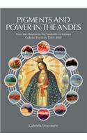 Pigments and Power in the Andes