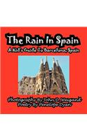 Rain in Spain---A Kid's Guide to Barcelona, Spain