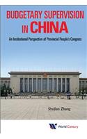 Budgetary Supervision in China: An Institutional Perspective of Provincial People's Congress