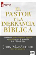 Pastor Y La Inerrancia Bíblica / The Inerrant Word: Biblical, Historical, the Ological, and Pastoral Perspectives