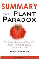 Summary of the Plant Paradox: The Hidden Dangers in Healthy Foods That Cause Disease and Weight Gain by Dr. Steven Gundry
