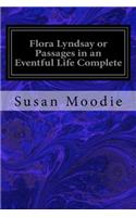 Flora Lyndsay or Passages in an Eventful Life Complete