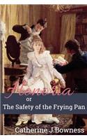 Honoria or The Safety of the Frying Pan