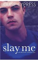 Slay Me