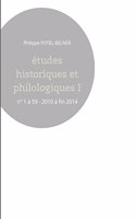 Études historiques et philologiques I: n° 1 à 59 - 2010 à fin 2014