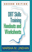 DBT(R) Skills Training Handouts and Worksheets, Second Edition