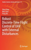 Robust Discrete-Time Flight Control of Uav with External Disturbances