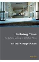 Undoing Time: The Cultural Memory of an Italian Prison