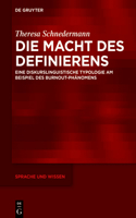 Die Macht des Definierens: Eine diskurslinguistische Typologie am Beispiel des Burnout-Phänomens(48 Sprache und Wissen (SuW))