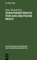 Strafgesetzbuch Für Das Deutsche Reich: Nebst Den Gebräuchlichsten Reichs-Strafgesetzen. Text-Ausgabe Mit Anmerkungen