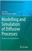 Modelling and Simulation of Diffusive Processes