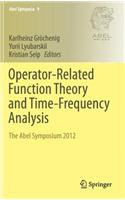 Operator-Related Function Theory and Time-Frequency Analysis: The Abel Symposium 2012