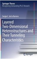 Layered Two-Dimensional Heterostructures and Their Tunneling Characteristics