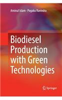 Biodiesel Production with Green Technologies