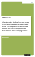 Charakteristika der Zuschauernachfrage beim Fußballbundesligisten Hertha BSC Berlin. Eine empirische Erhebung zum Einfluss der soziodemographischen Merkmale auf das Nachfragepotenzial