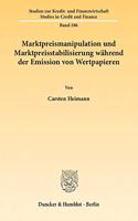 Marktpreismanipulation Und Marktpreisstabilisierung Wahrend Der Emission Von Wertpapieren