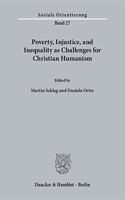 Poverty, Injustice, and Inequality as Challenges for Christian Humanism