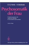 Psychosomatik Der Frau: Entwicklungsstufen Der Weiblichen Identit T in Gesundheit Und Krankheit