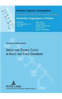 Single and Double Clitics in Adult and Child Grammar