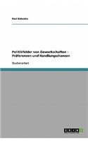 Politikfelder von Gewerkschaften - Präferenzen und Handlungschancen