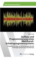 Aufbau Und Programmierung Eines Mehrkanal-Schwingungsmesssystems: (German)
