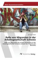 Rolle von Migranten in der Arbeitsgesellschaft Schweiz