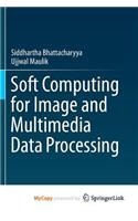 Soft Computing for Image and Multimedia Data Processing