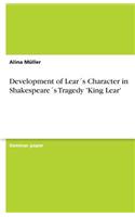 Development of Lear´s Character in Shakespeare´s Tragedy 'King Lear'