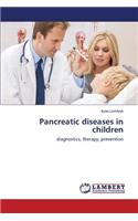 Pancreatic diseases in children